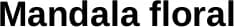 Aperçu du coloriage Mandala floral